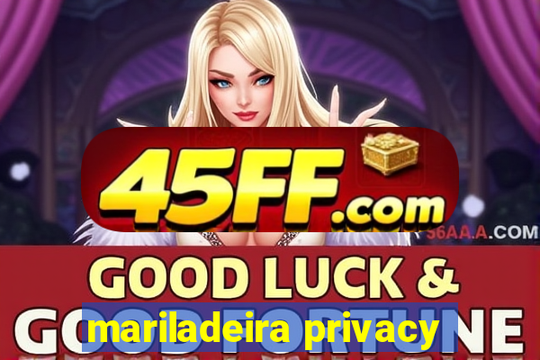 mariladeira privacy